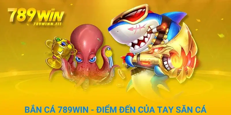 789WIN - Điểm đến được ưa chuộng cho những tay săn cá đam mê