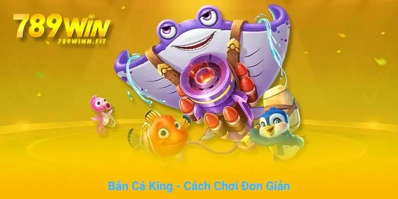 Cách chơi bắn cá King không có gì phức tạp