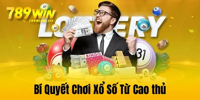 Nắm vững bí quyết của cao thủ giúp ăn đậm từ lottery