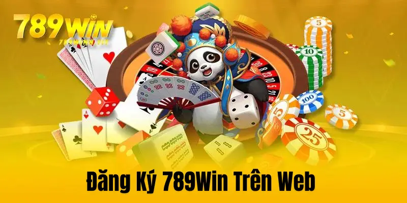 Cách để đăng ký một tài khoản mới trên trang web 789Win