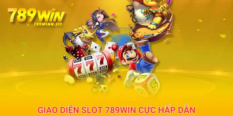 Trải nghiệm giao diện hấp dẫn khi chơi slot 789win