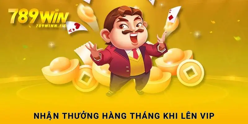 Người chơi VIP sẽ được thưởng hàng tháng 