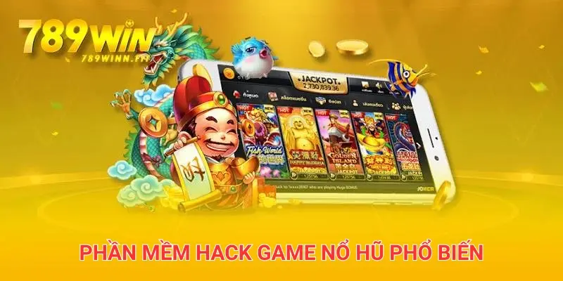 Các phần mềm hack game nổ hũ phổ biến nhất hiện nay