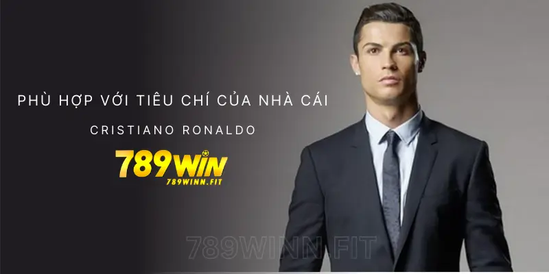 CR7 phù hợp với các tiêu chí đại diện cho hình ảnh nhà cái