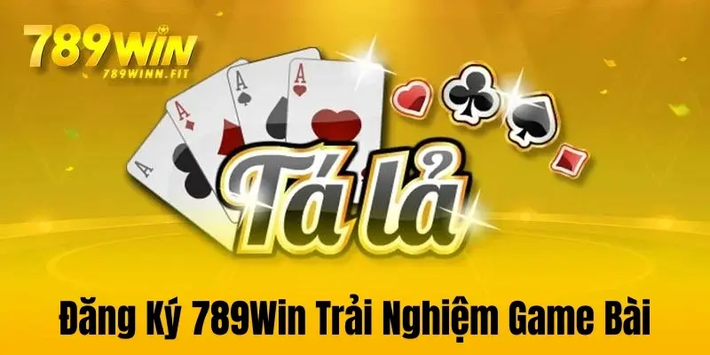 Trải nghiệm sảnh game bài 789win thông qua vài bước đơn giản