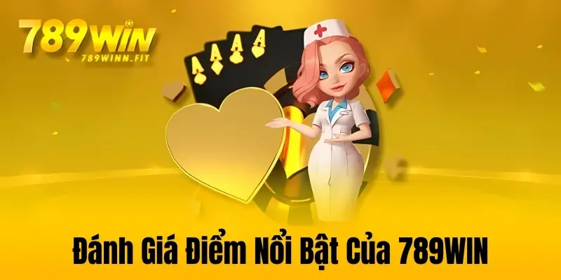 Đánh giá 789Win có những ưu điểm nổi bật nào