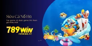 Chơi Siêu Cá Nổ Hũ Top Game Bắn Cá Được Chơi Nhiều Nhất