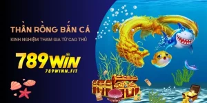 Thần rồng bắn cá và chiến thuật đỉnh cao để nhận thưởng